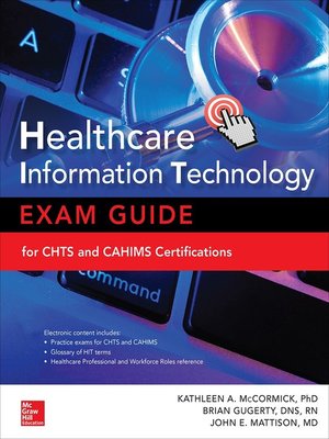 cover image of Healthcare Information Technology Exam Guide for CHTS and CAHIMS Certifications